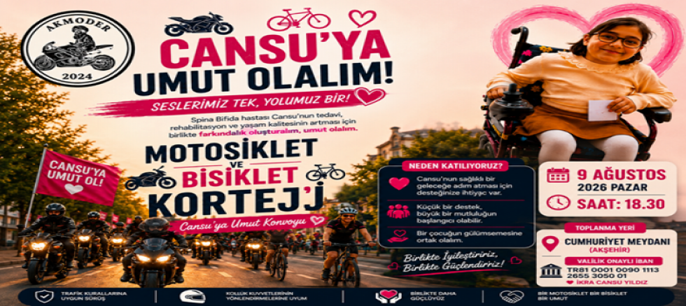 CANSU İÇİN TEK YÜREK: AKŞEHİR'DE MOTOSİKLET VE BİSİKLET KORTEJİ DÜZENLENECEK